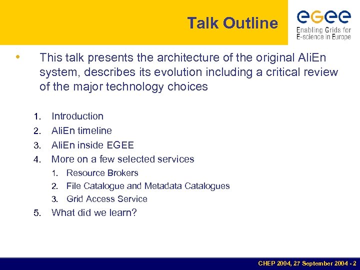 Talk Outline • This talk presents the architecture of the original Ali. En system,