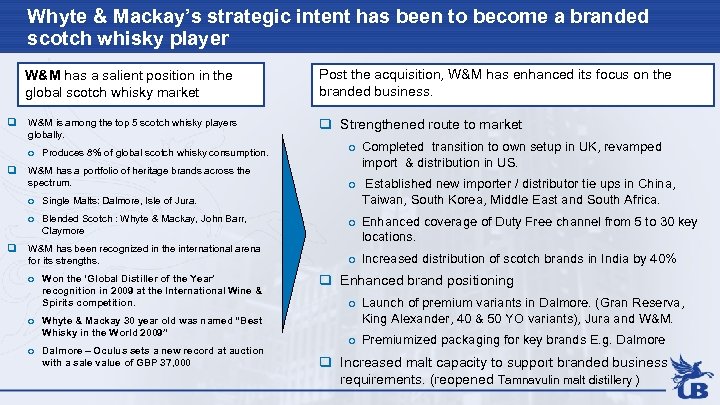 Whyte & Mackay’s strategic intent has been to become a branded scotch whisky player