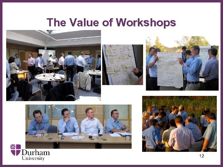 The Value of Workshops ∂ 12 