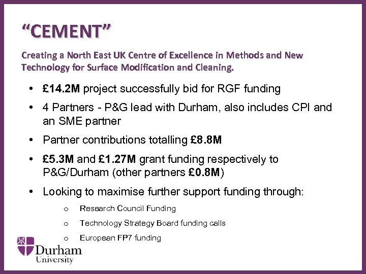 “CEMENT” Creating a North East UK Centre of Excellence in Methods and New Technology