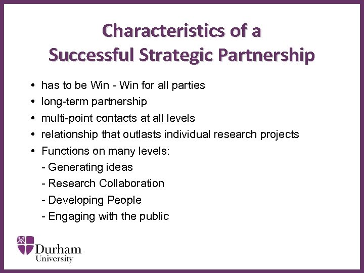 Characteristics of a Successful Strategic Partnership • • • has to be Win -