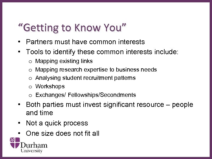 “Getting to Know You” • Partners must have common interests • Tools to identify