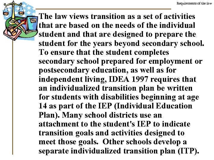 Requirements of the law The law views transition as a set of activities that