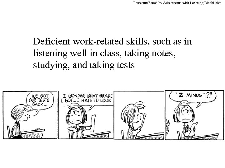 Problems Faced by Adolescents with Learning Disabilities Deficient work-related skills, such as in listening