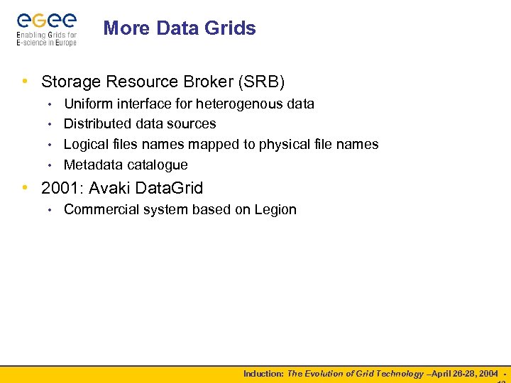 More Data Grids • Storage Resource Broker (SRB) Uniform interface for heterogenous data •