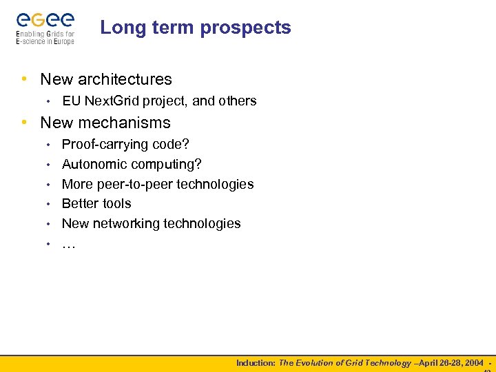 Long term prospects • New architectures • EU Next. Grid project, and others •