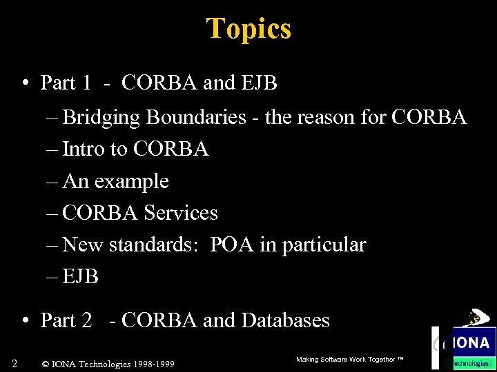 Topics • Part 1 - CORBA and EJB – Bridging Boundaries - the reason