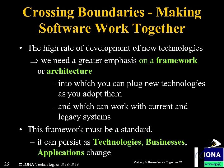 Crossing Boundaries - Making Software Work Together • The high rate of development of
