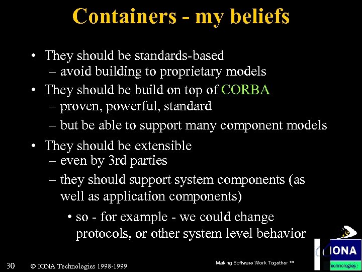 Containers - my beliefs • They should be standards-based – avoid building to proprietary