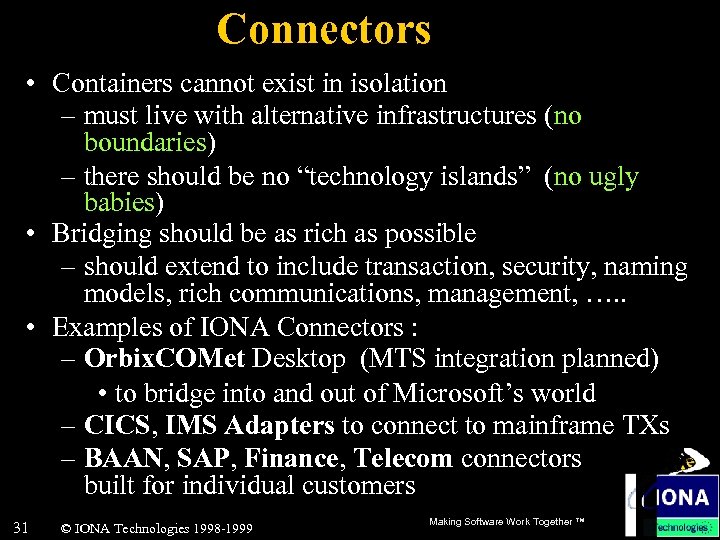 Connectors • Containers cannot exist in isolation – must live with alternative infrastructures (no