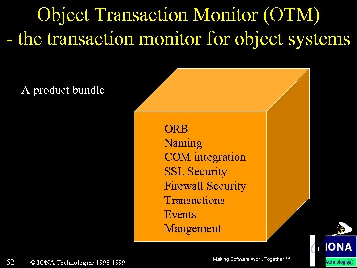 Object Transaction Monitor (OTM) - the transaction monitor for object systems A product bundle