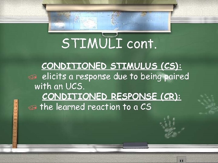 STIMULI cont. CONDITIONED STIMULUS (CS): / elicits a response due to being paired with