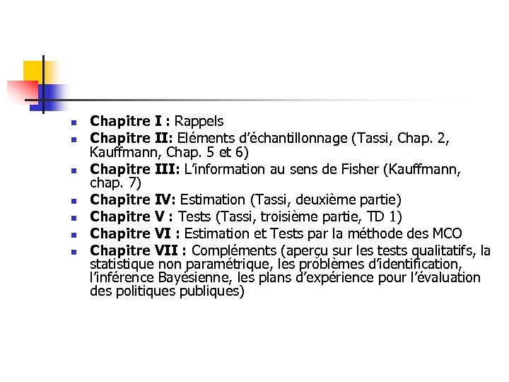 n n n n Chapitre I : Rappels Chapitre II: Eléments d’échantillonnage (Tassi, Chap.