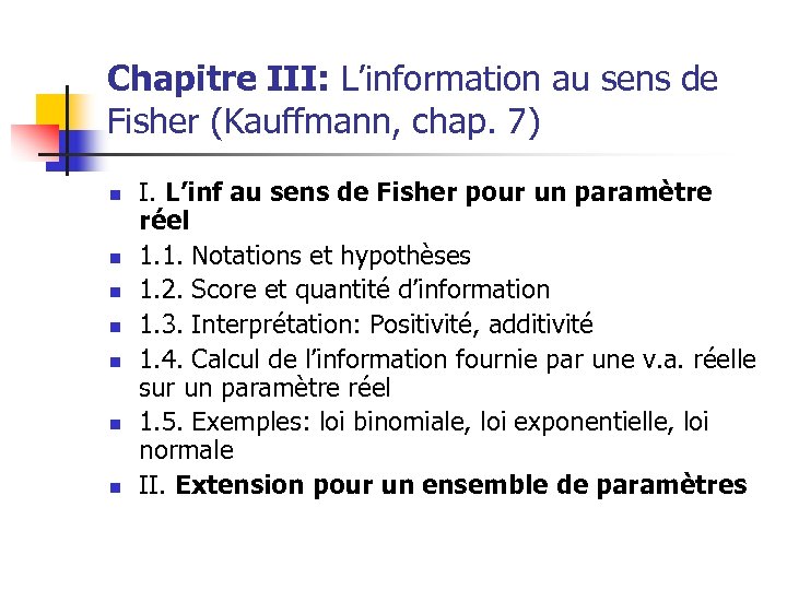 Chapitre III: L’information au sens de Fisher (Kauffmann, chap. 7) n n n n