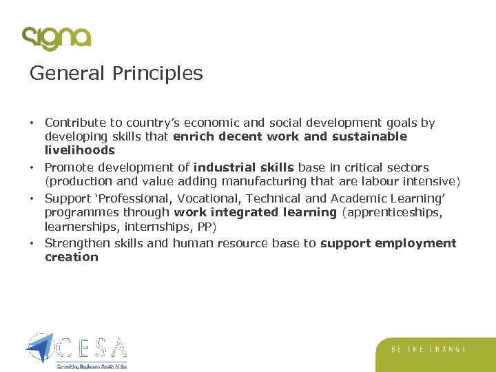 General Principles • Contribute to country’s economic and social development goals by developing skills