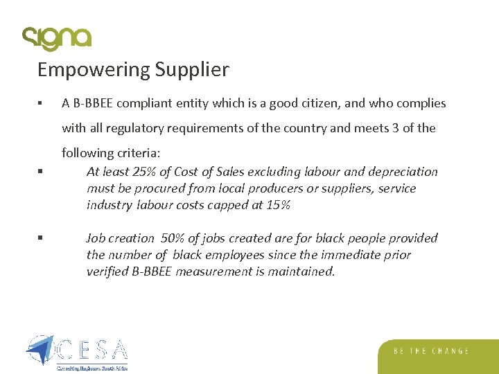 Empowering Supplier § A B-BBEE compliant entity which is a good citizen, and who