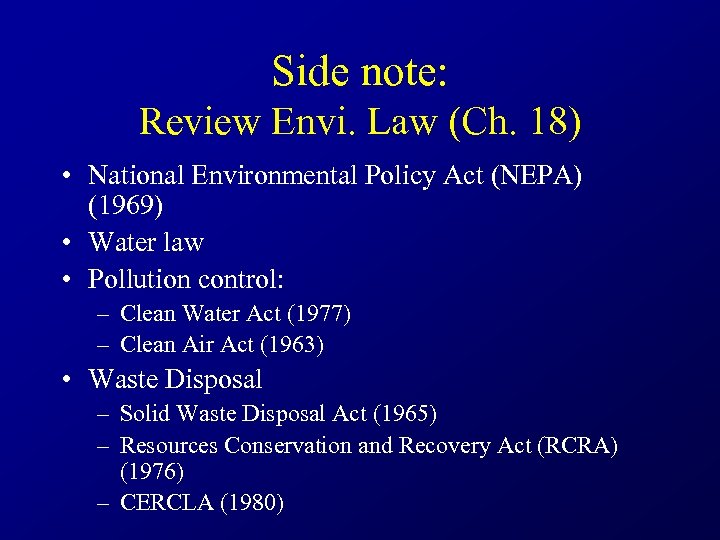 Side note: Review Envi. Law (Ch. 18) • National Environmental Policy Act (NEPA) (1969)