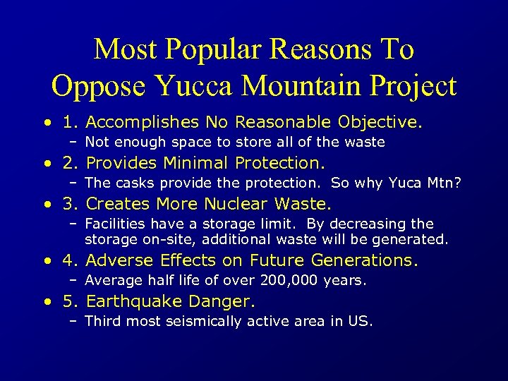 Most Popular Reasons To Oppose Yucca Mountain Project • 1. Accomplishes No Reasonable Objective.