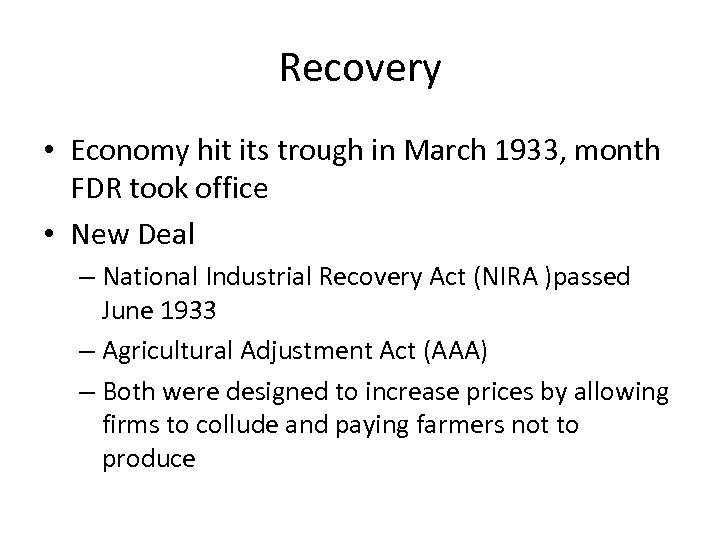 Recovery • Economy hit its trough in March 1933, month FDR took office •