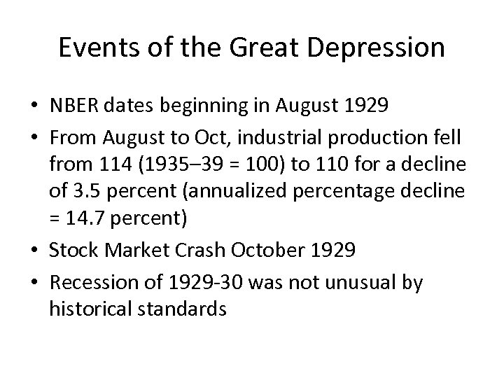 Events of the Great Depression • NBER dates beginning in August 1929 • From