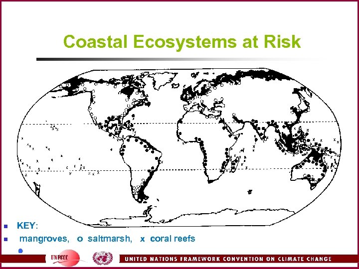 Coastal Ecosystems at Risk n n KEY: mangroves, o saltmarsh, x coral reefs 