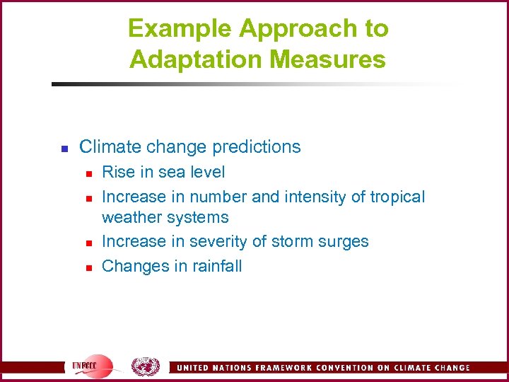 Example Approach to Adaptation Measures n Climate change predictions n n Rise in sea