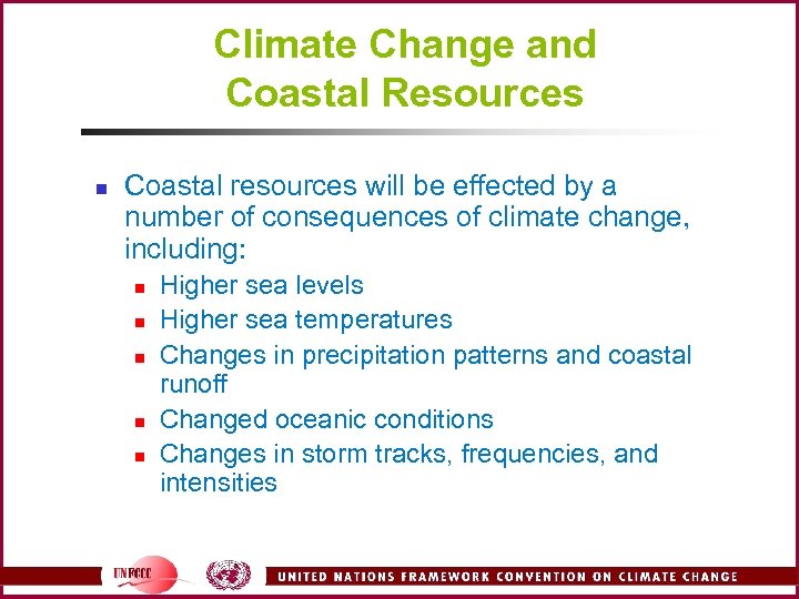 Climate Change and Coastal Resources n Coastal resources will be effected by a number