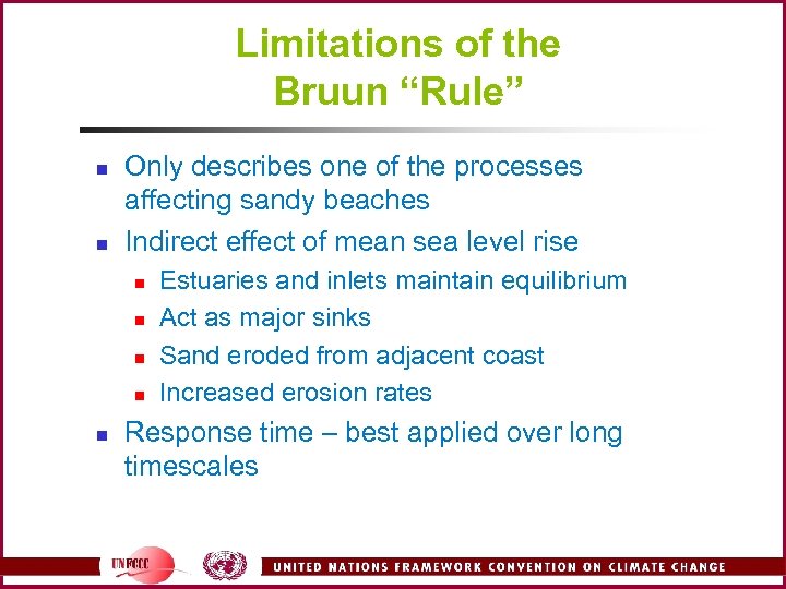 Limitations of the Bruun “Rule” n n Only describes one of the processes affecting