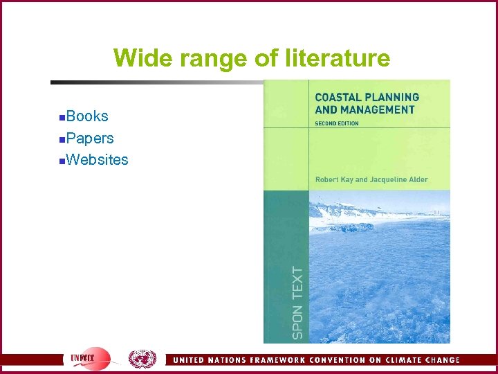 Wide range of literature Books n. Papers n. Websites n 