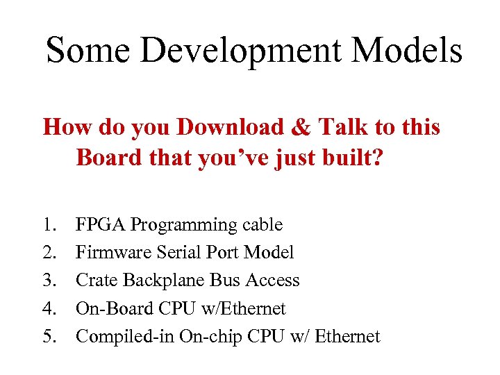Some Development Models How do you Download & Talk to this Board that you’ve