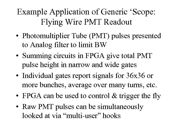 Example Application of Generic ‘Scope: Flying Wire PMT Readout • Photomultiplier Tube (PMT) pulses