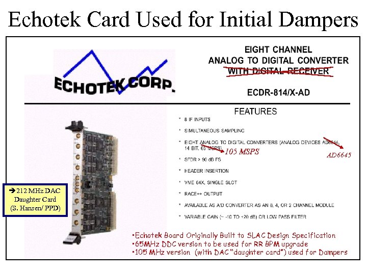 Echotek Card Used for Initial Dampers 105 MSPS AD 6645 212 MHz DAC Daughter