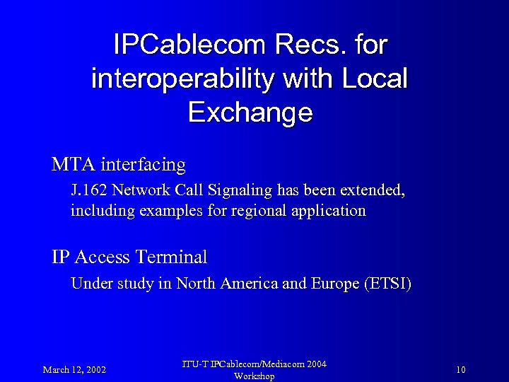 IPCablecom Recs. for interoperability with Local Exchange MTA interfacing J. 162 Network Call Signaling