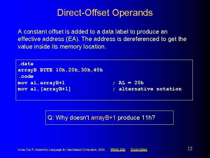 Direct-Offset Operands A constant offset is added to a data label to produce an