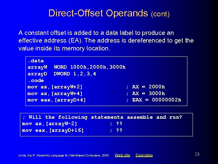 Direct-Offset Operands (cont) A constant offset is added to a data label to produce