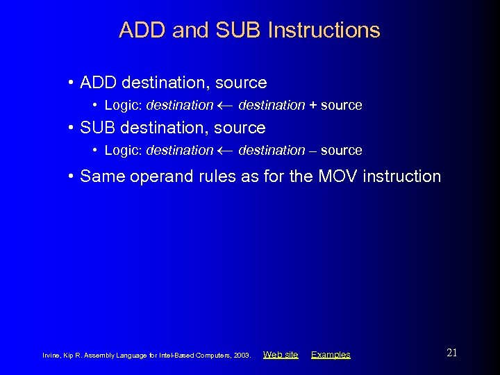 ADD and SUB Instructions • ADD destination, source • Logic: destination + source •