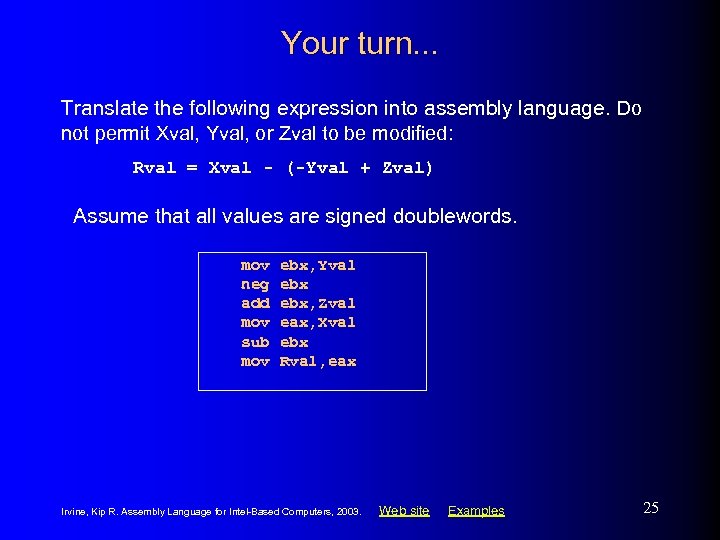 Your turn. . . Translate the following expression into assembly language. Do not permit