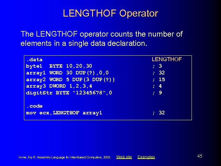 LENGTHOF Operator The LENGTHOF operator counts the number of elements in a single data