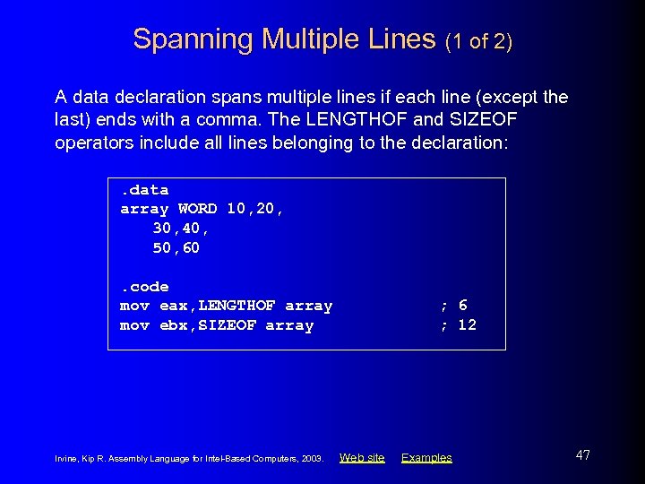 Spanning Multiple Lines (1 of 2) A data declaration spans multiple lines if each