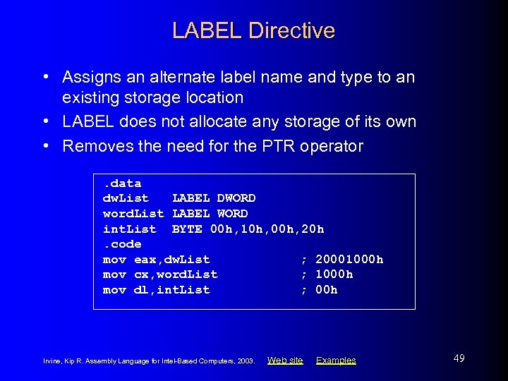 LABEL Directive • Assigns an alternate label name and type to an existing storage