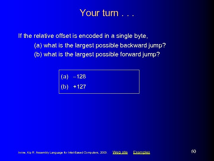 Your turn. . . If the relative offset is encoded in a single byte,