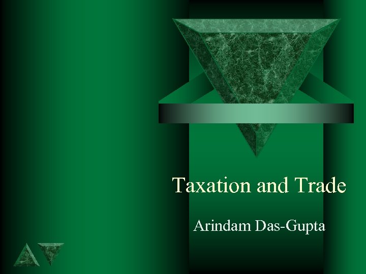 Taxation and Trade Arindam Das-Gupta 