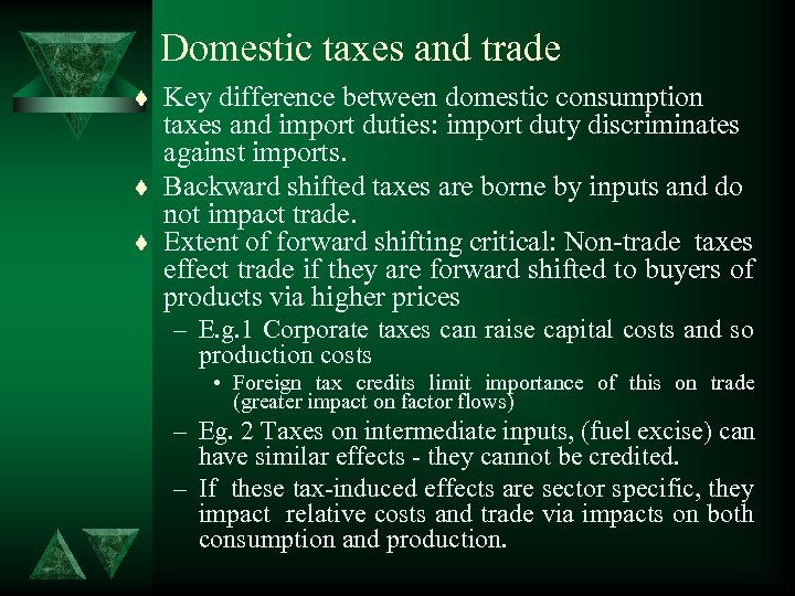 Domestic taxes and trade t t t Key difference between domestic consumption taxes and