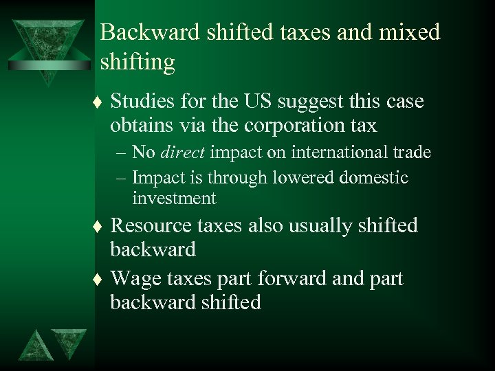 Backward shifted taxes and mixed shifting t Studies for the US suggest this case