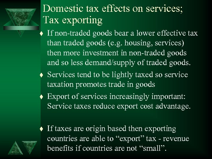 Domestic tax effects on services; Tax exporting t t If non-traded goods bear a