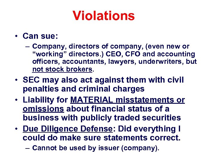 Violations • Can sue: – Company, directors of company, (even new or “working” directors.
