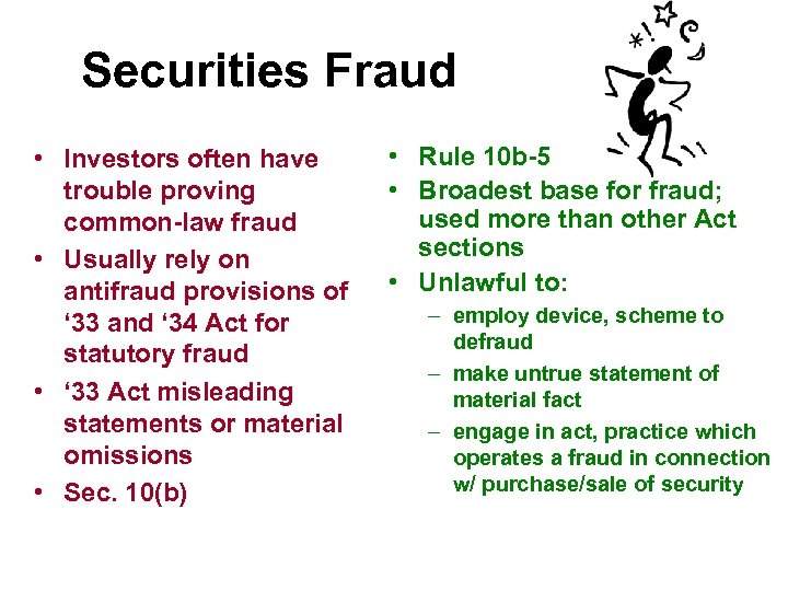 Securities Fraud • Investors often have trouble proving common-law fraud • Usually rely on