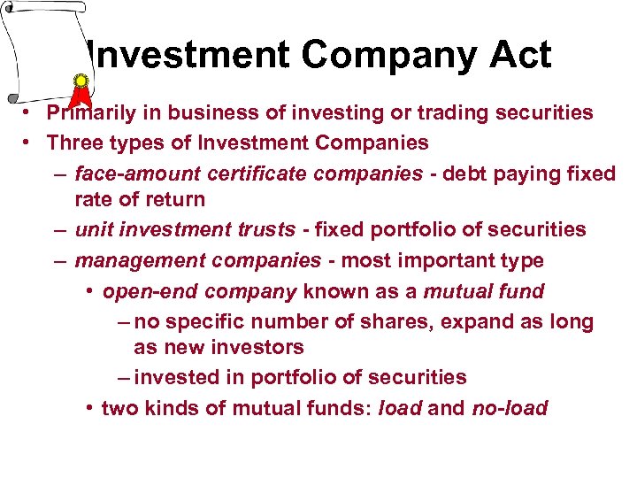 Investment Company Act • Primarily in business of investing or trading securities • Three