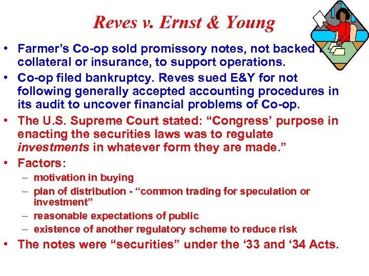 Reves v. Ernst & Young • Farmer’s Co-op sold promissory notes, not backed by