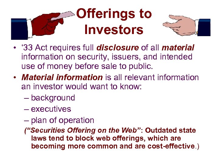 Offerings to Investors • ‘ 33 Act requires full disclosure of all material information